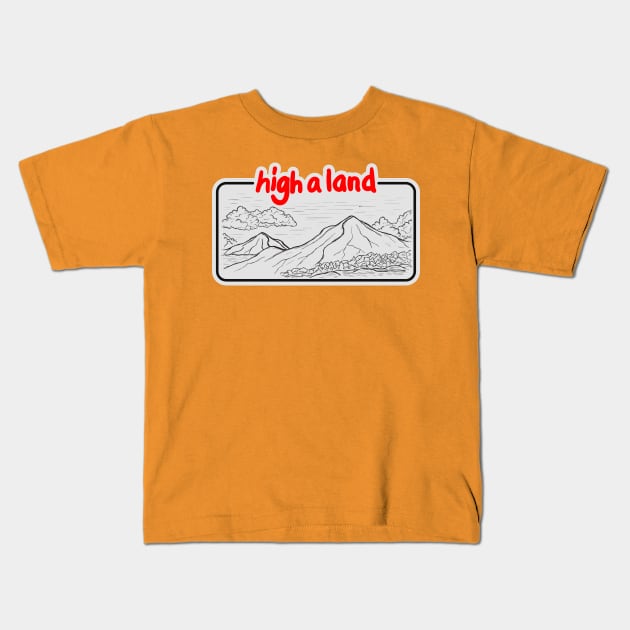 go outside to found high land Kids T-Shirt by idbihevier